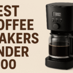 best coffee makers under $100