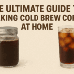 the ultimate guide to making cold brew coffee