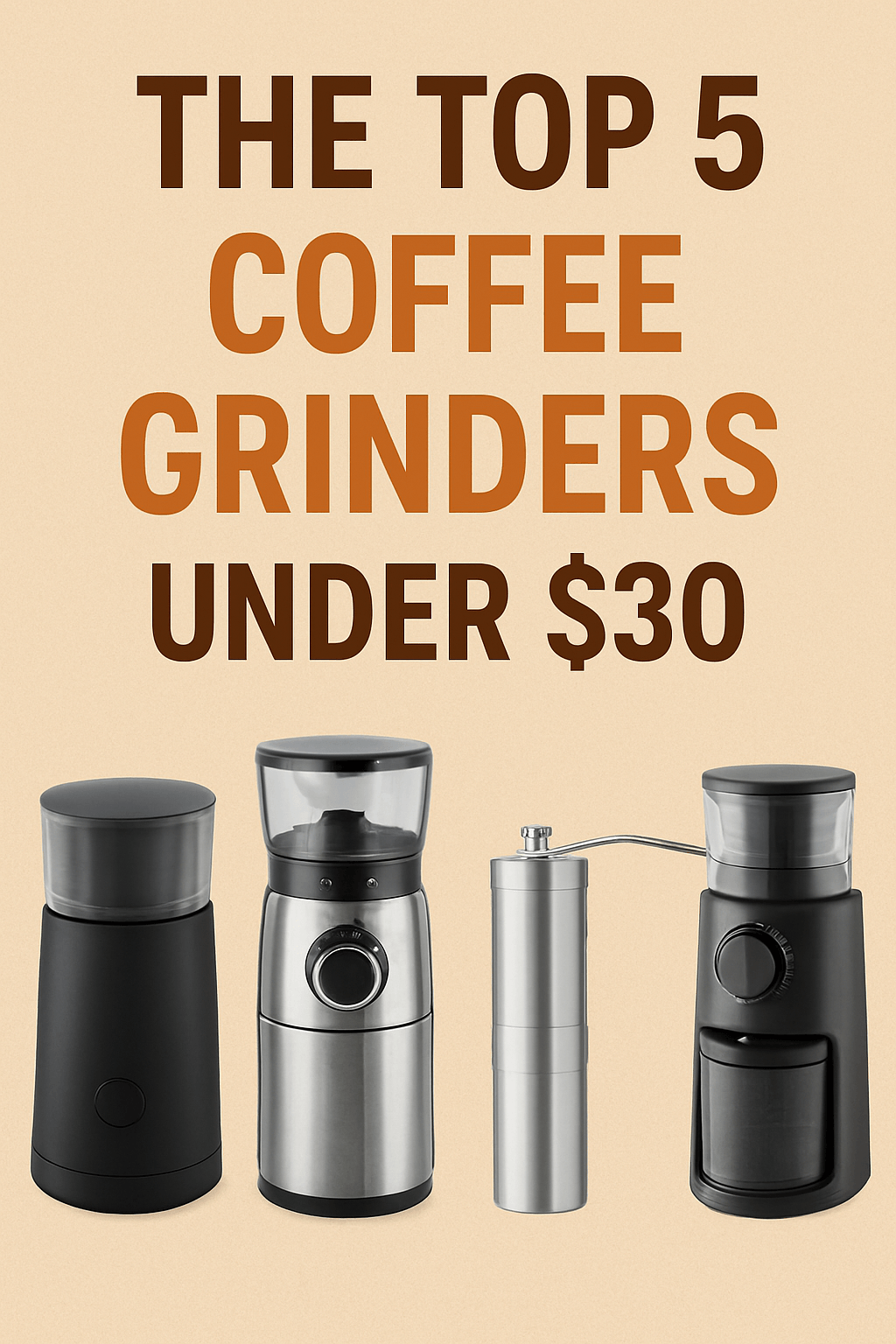 the top 5 coffee grinders under $30
